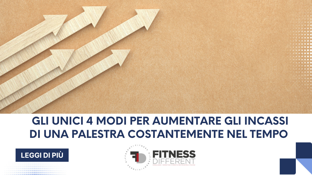COME AUMENTARE GLI INCASSI DI UNA PALESTRA