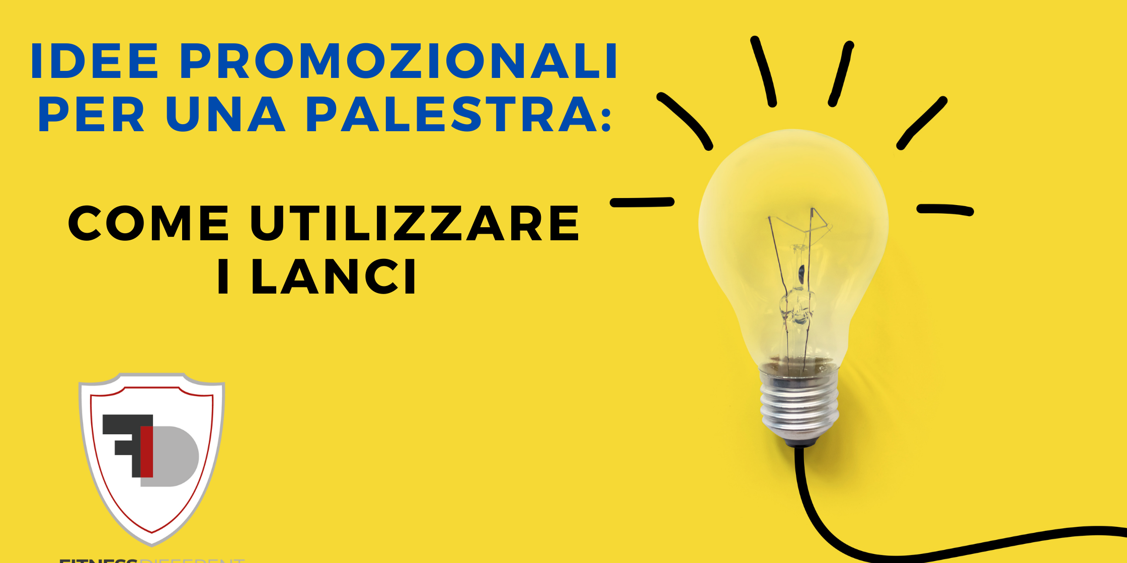 IDEE PROMOZIONALI PER UNA PALESTRA COME UTILIZZARE I LANCI