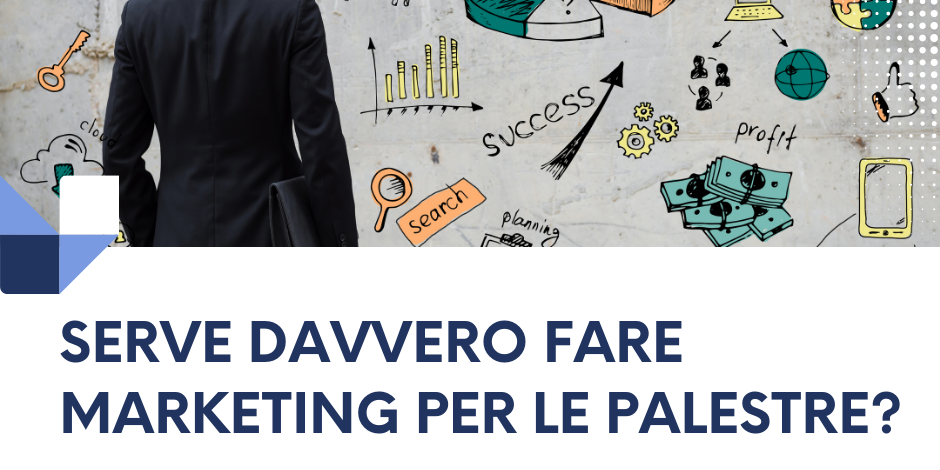 SERVE DAVVERO FARE MARKETING PER LE PALESTRE-2